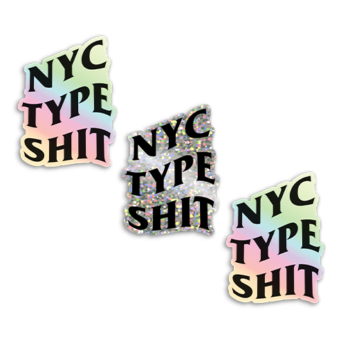 NYC TYPE SHIT STICKER PACK