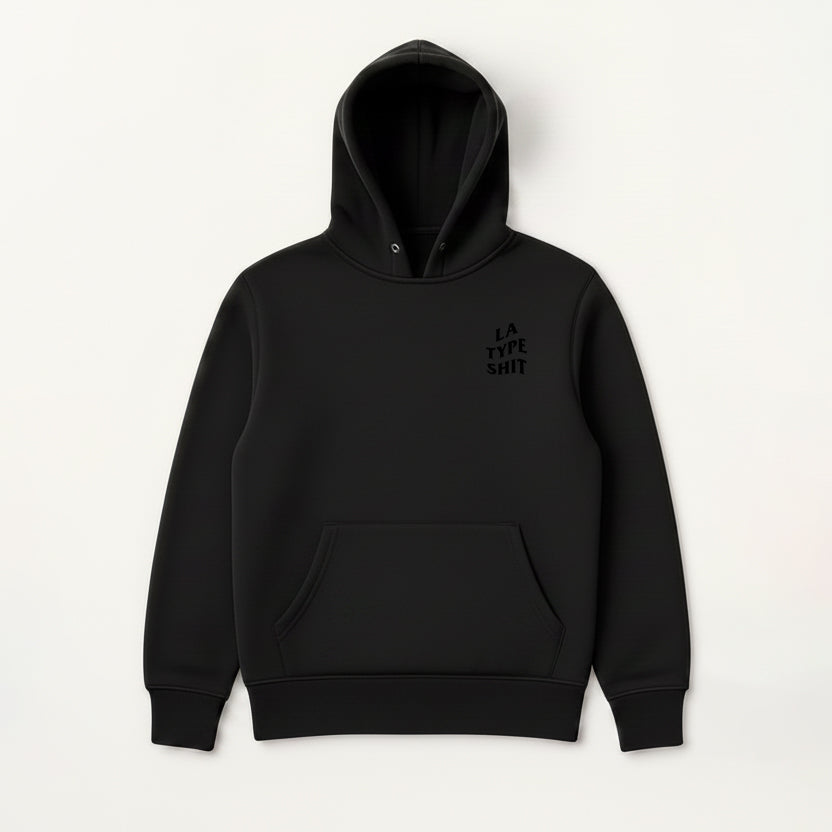 LA TYPE SHIT HOODIE