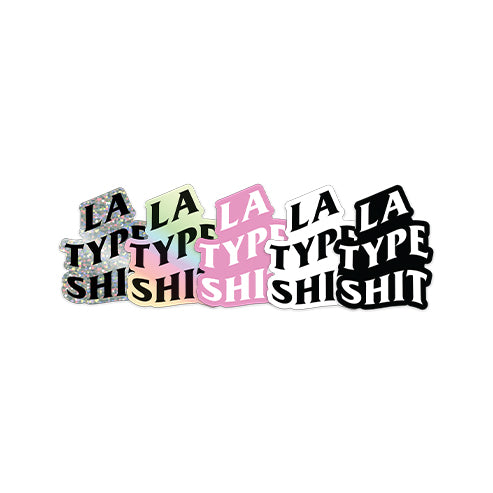 LA TYPE SHIT STICKER PACK