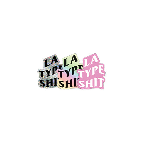 LA TYPE SHIT STICKER PACK