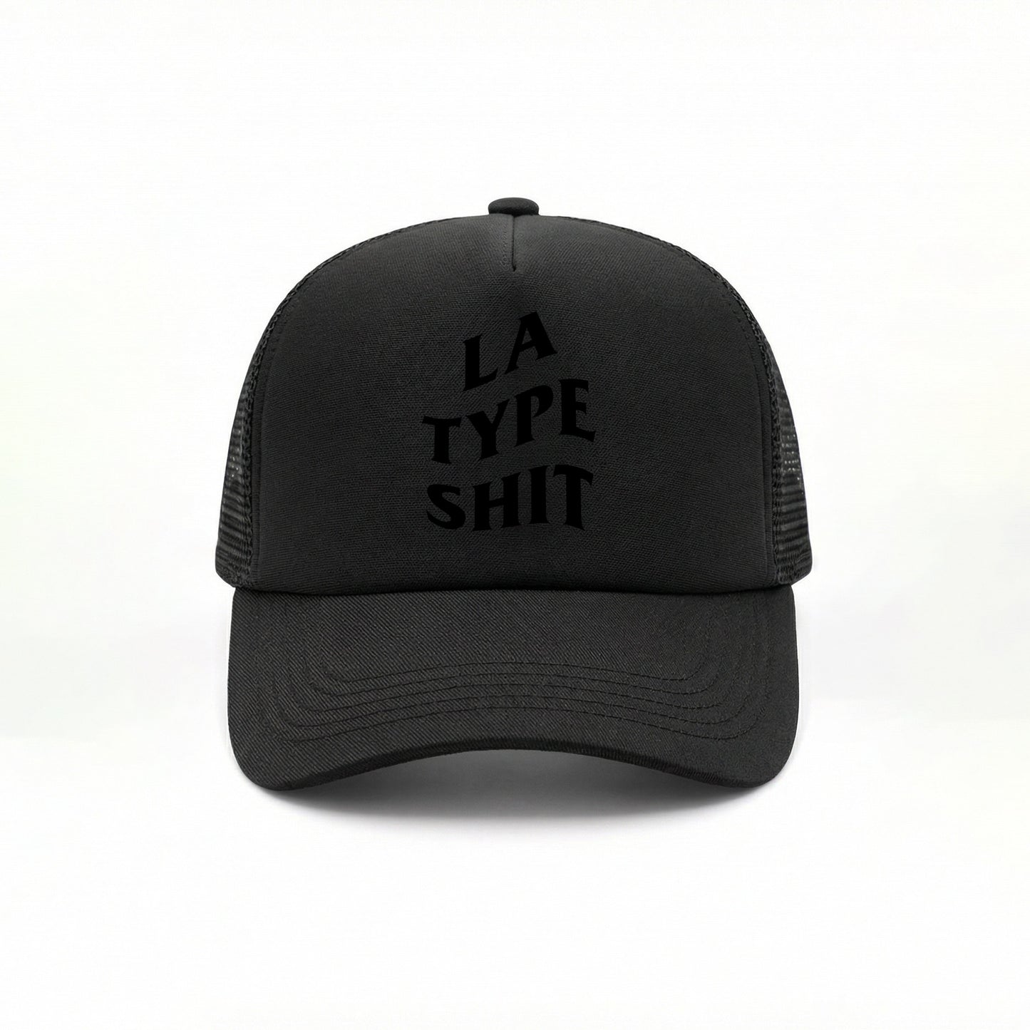 LA TYPE SHIT TRUCKER HAT